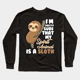 Funny Sloths Spirit Animal Is A Sloth Long Sleeve T-Shirt